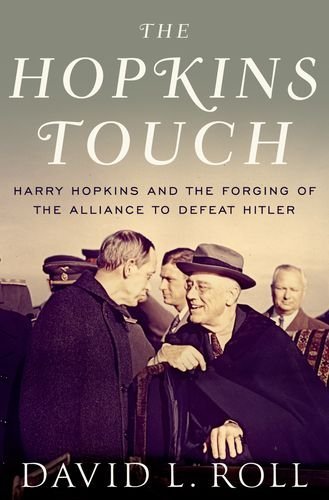 David L. Roll/Hopkins Touch@ Harry Hopkins and the Forging of the Alliance to
